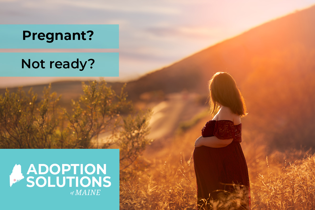 pregnant? not ready? Adoption Solutions of Maine is here.